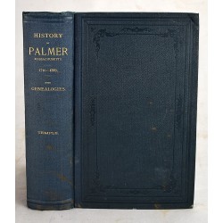 History of the Town of Palmer, Massachusetts: Early known as the Elbow Tract: Including Records of the Plantation, District and Town, 1716-1889. With a Genealogical Register 